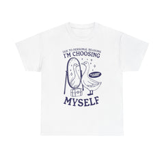 Due to Personal Reasons I'm Choosing Myself Tee