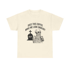 Does This Coffee Make Me Look Up Dead Halloween Tee