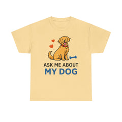 Ask Me About My Dog Tee