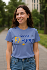 Happy FRI-Yay T-shirt