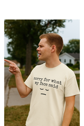 Sorry for what my face Said T-shirt
