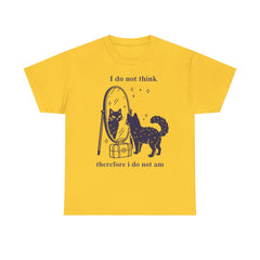 I do not think therefore I do not am T-shirt