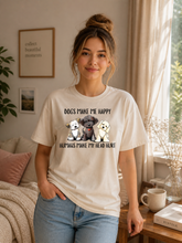 Dogs make me happy humans make my head hurt T-shirt