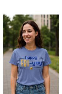 Happy FRI-Yay T-shirt