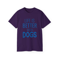 Life Is Better With Dogs T-Shirt