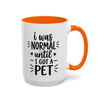 I was Normal Until I got a Pet Mug