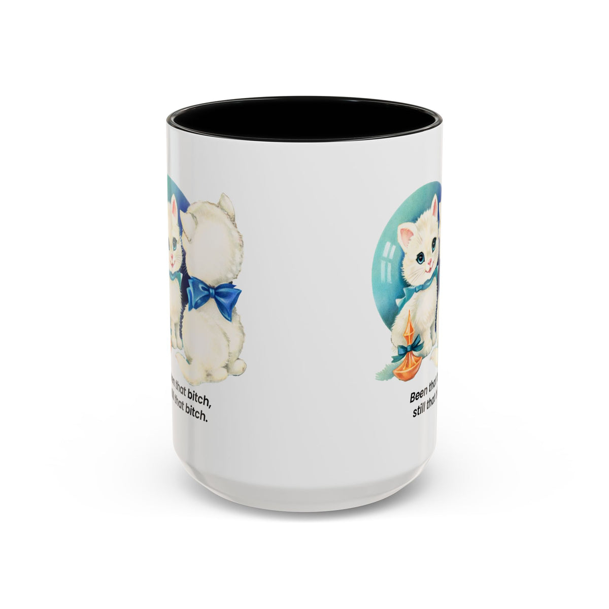 Been That Bitch Still That Bitch Mugs