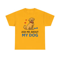 Ask Me About My Dog Tee