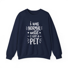 I Was Normal Until I Got A Pet Halloween Sweatshirt