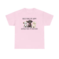 Dogs make me happy humans make my head hurt T-shirt