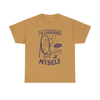 Due to Personal Reasons I'm Choosing Myself Tee