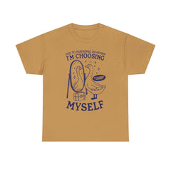 Due to Personal Reasons I'm Choosing Myself Tee