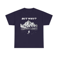 But Why Nihilist Tee