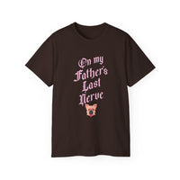 On My Father's Last Nerve T-Shirt