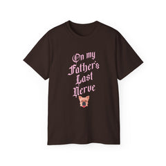 On My Father's Last Nerve T-Shirt