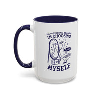 Due to Personal Reasons I'm Choosing Myself Mugs