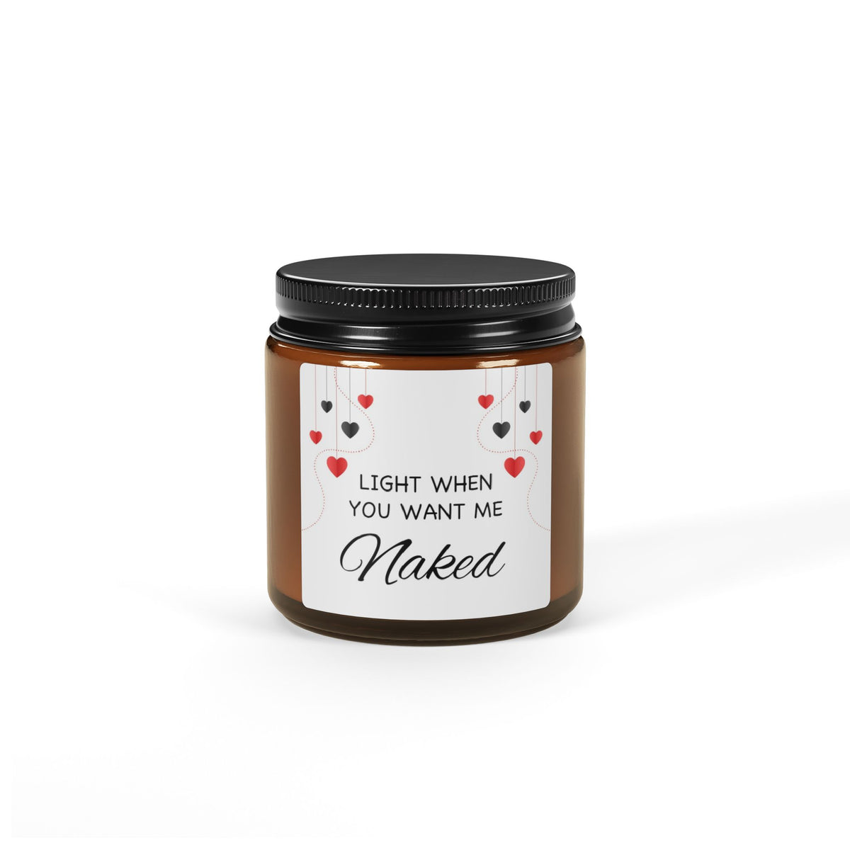 Light When Wou Want Me Naked Valentine's Candle