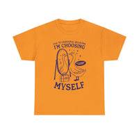 Due to Personal Reasons I'm Choosing Myself Tee