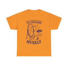 Due to Personal Reasons I'm Choosing Myself Tee