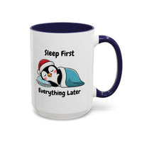 Sleep First Everything Later Mug