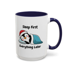 Sleep First Everything Later Mug