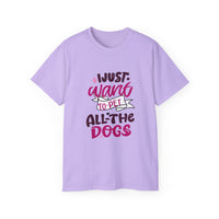 I Just Want To Pet All The Dogs (Front & Back Design)