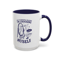 Due to Personal Reasons I'm Choosing Myself Mugs