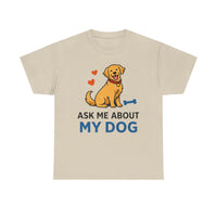 Ask Me About My Dog Tee