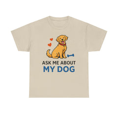 Ask Me About My Dog Tee