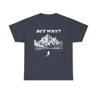 But Why Nihilist Tee