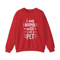 I Was Normal Until I Got A Pet Halloween Sweatshirt