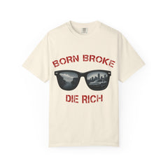 Born Broke Die Rich T-shirt