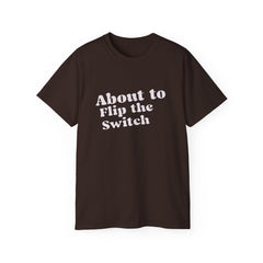 About To Flip The Switch T-Shirt