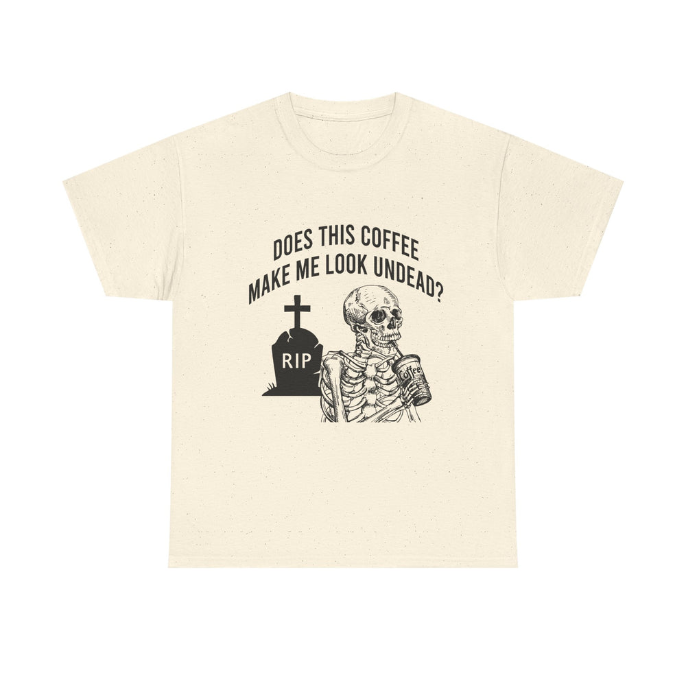 Does This Coffee Make Me Look Up Dead Halloween Tee