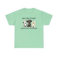 Dogs make me happy humans make my head hurt T-shirt