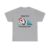 Sleep First Everything Later T-Shirt