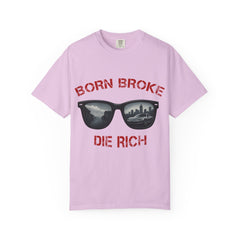 Born Broke Die Rich T-shirt