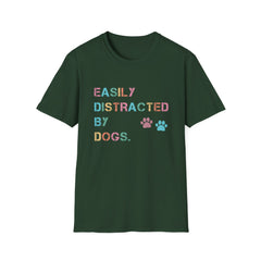 Easily Distracted by Dogs Softstyle T-shirt
