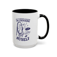 Due to Personal Reasons I'm Choosing Myself Mugs