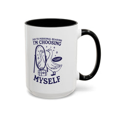 Due to Personal Reasons I'm Choosing Myself Mugs