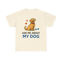 Ask Me About My Dog Tee