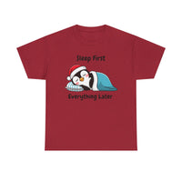 Sleep First Everything Later T-Shirt