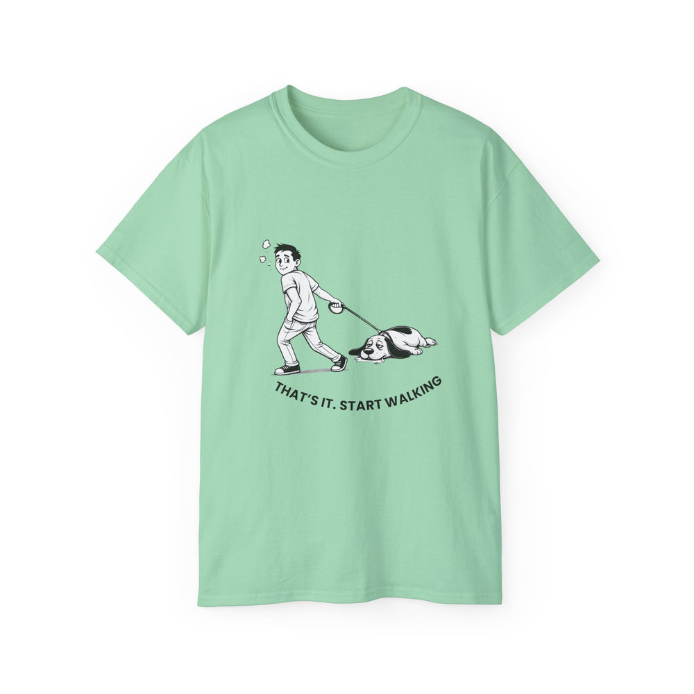That's It Start Walking T-Shirt