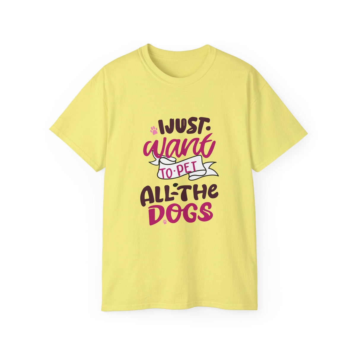 I Just Want To Pet All The Dogs (Front & Back Design)