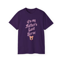 On My Father's Last Nerve T-Shirt