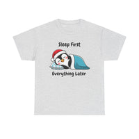 Sleep First Everything Later T-Shirt
