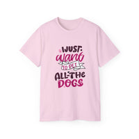 I Just Want To Pet All The Dogs (Front & Back Design)