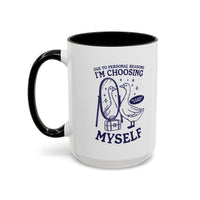 Due to Personal Reasons I'm Choosing Myself Mugs
