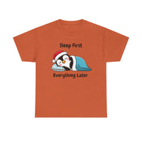 Sleep First Everything Later T-Shirt