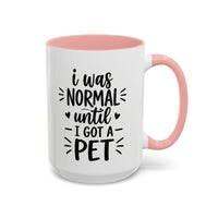 I was Normal Until I got a Pet Mug